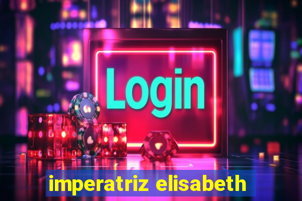 imperatriz elisabeth